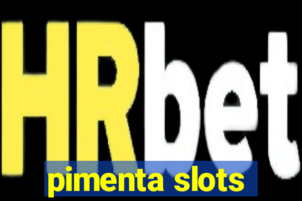 pimenta slots